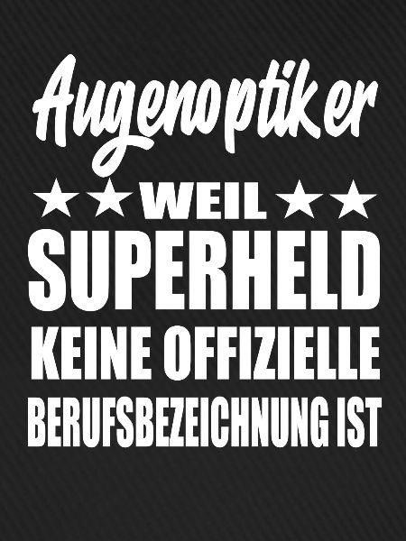 Augenoptiker Superheld Spruch