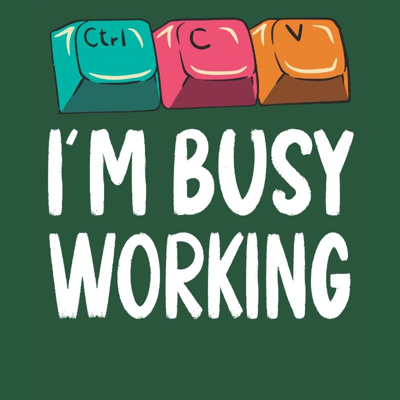 Funny Copy Paste Ctrl-C Ctrl-V Busy Working