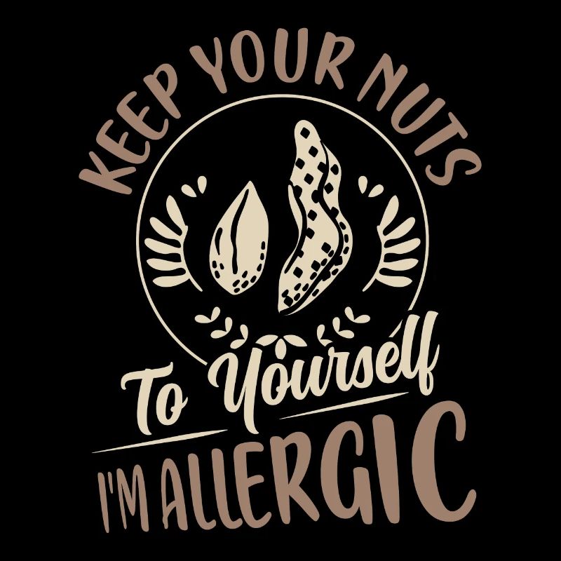 Keep Your Nuts To Yourself I'm Allergic Allergy Aw