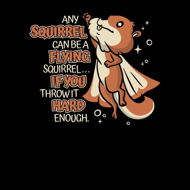 Any Squirrel Can Be A Flying Squirrel Squirrel
