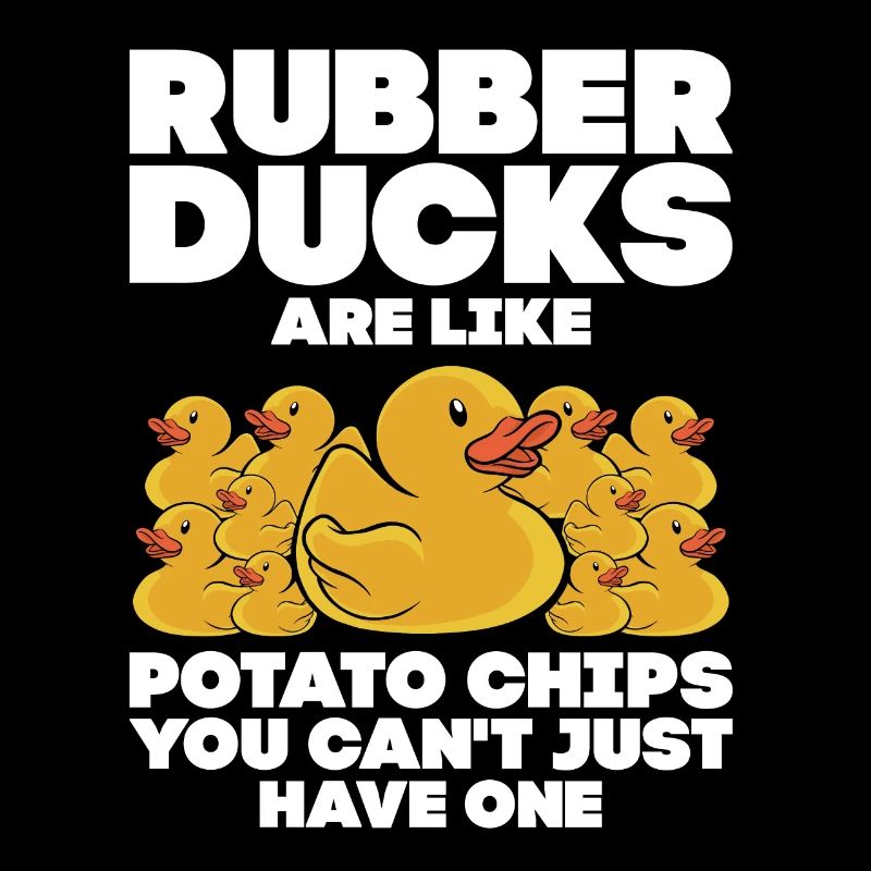 Rubber Ducks Are Like Potato Chips Funny Duckie Du