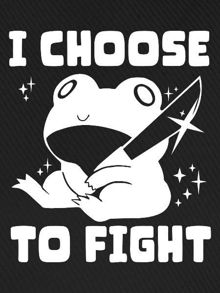 I choose fight