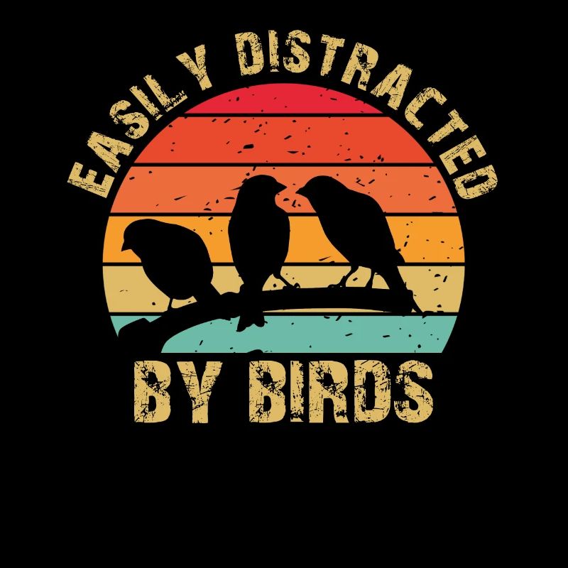 Easily Distracted By Birds Bird Lover