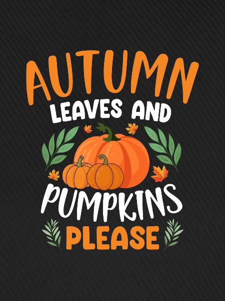 Autumn Leaves And Pumpkins Please