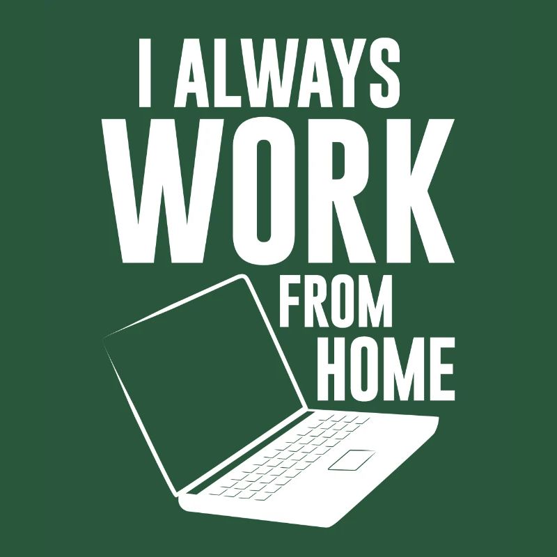 I Always Work From Home 4