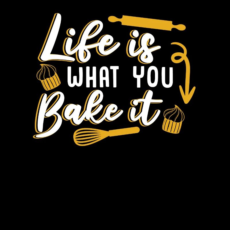 Life Is What You Bake It Bakery Pastry Chef Baker