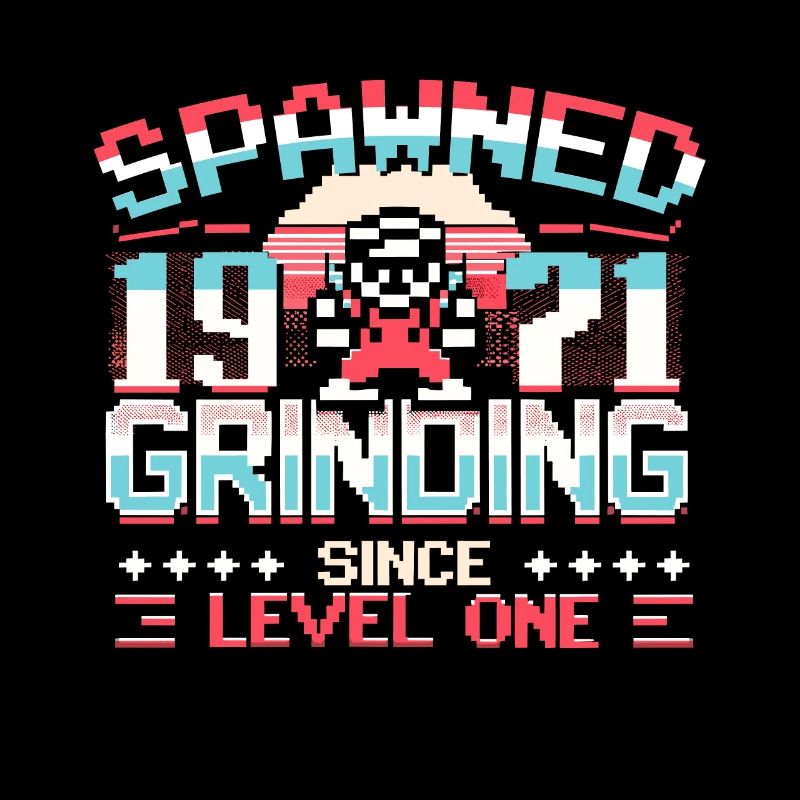 Spawned 1971 Grinding Since Level One Funny Gamer