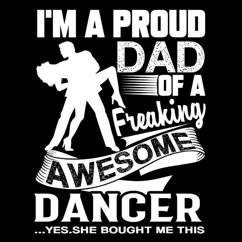 Dancer Proud Dancer Dad
