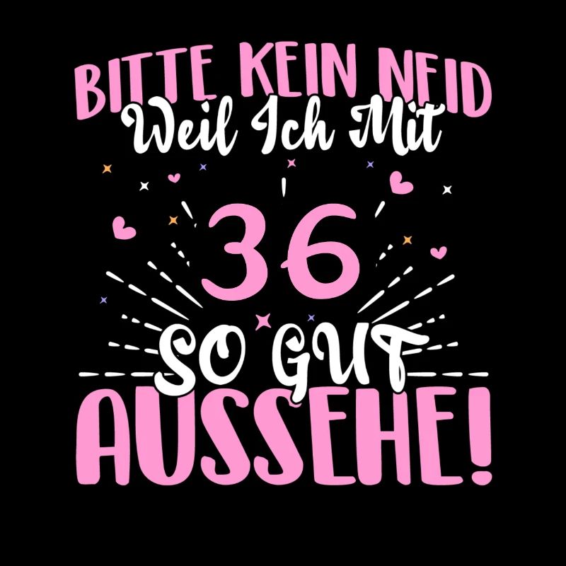 Bitte kein Neid weil ich mit 36 so gut aussehe!