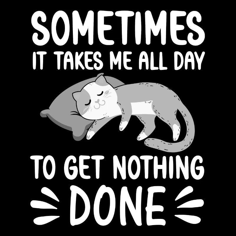 Doing nothing Cat sleeping funny Cats Sayings