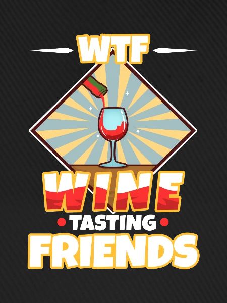WTF Wine Tasting Friends