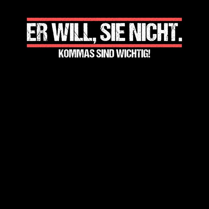 Er will Sie nicht. Komma Grammatik Witz