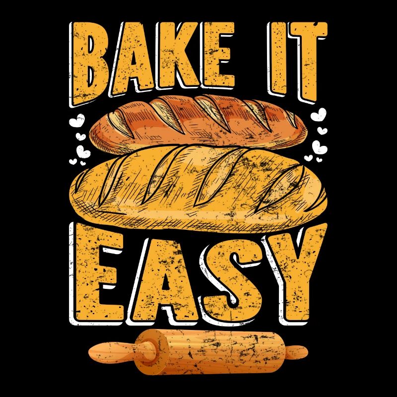 Bake it Easy Bread Baker Baking Love Bakery