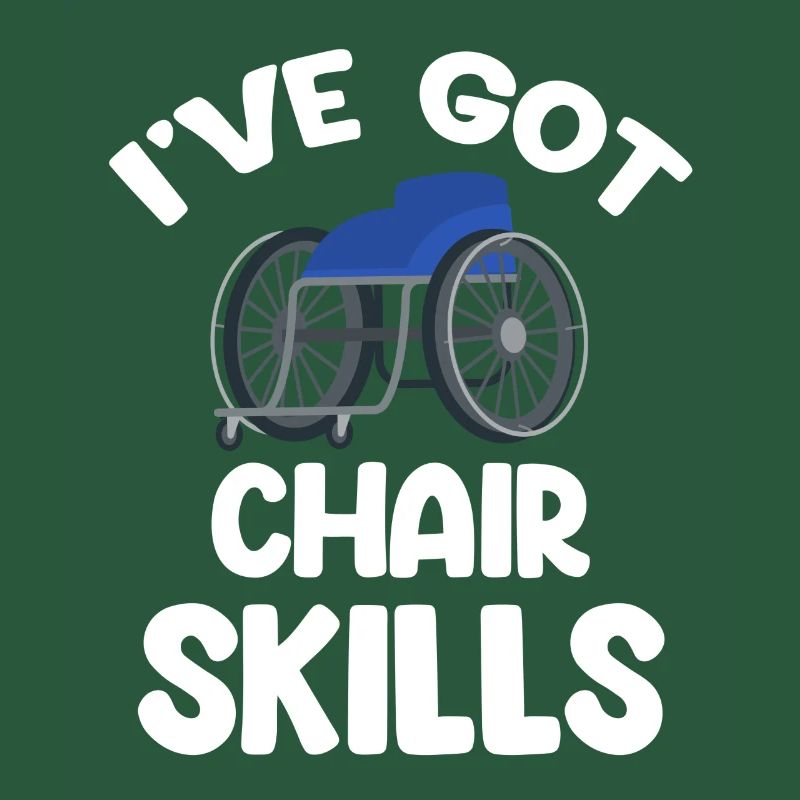 I Have Chair Skills Funny