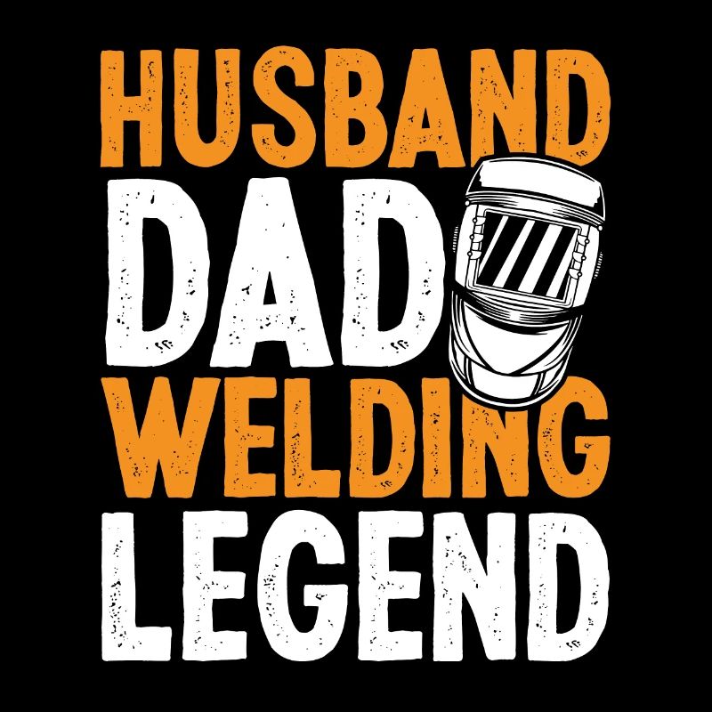 Husband Dad Welding Legend