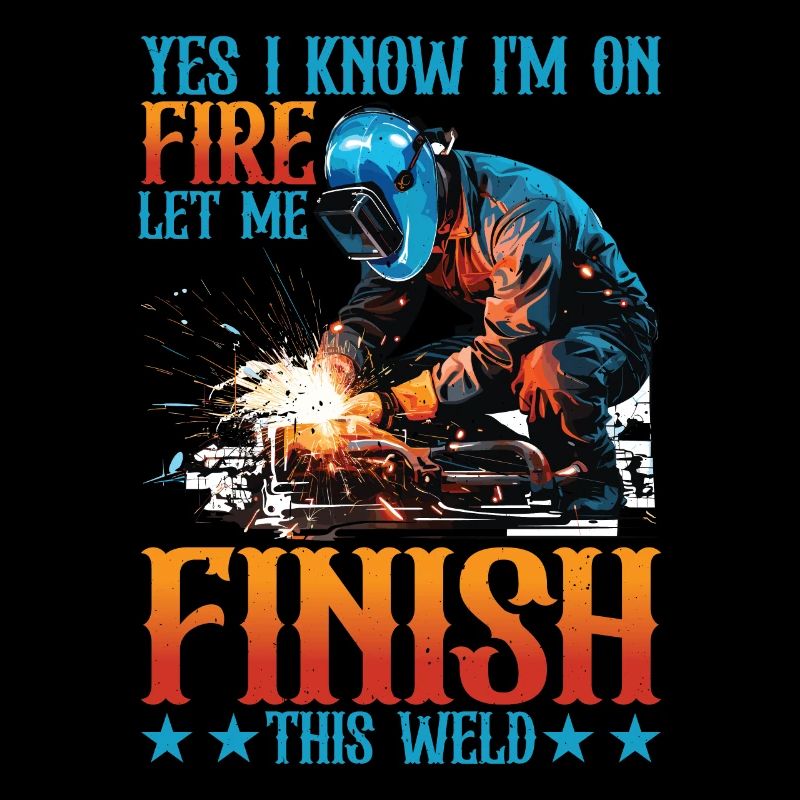 Yes I Know I'm On Fire, Let Me Finish This Weld 5