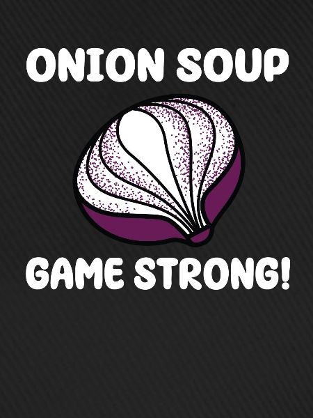 Onion Soups Game Strong