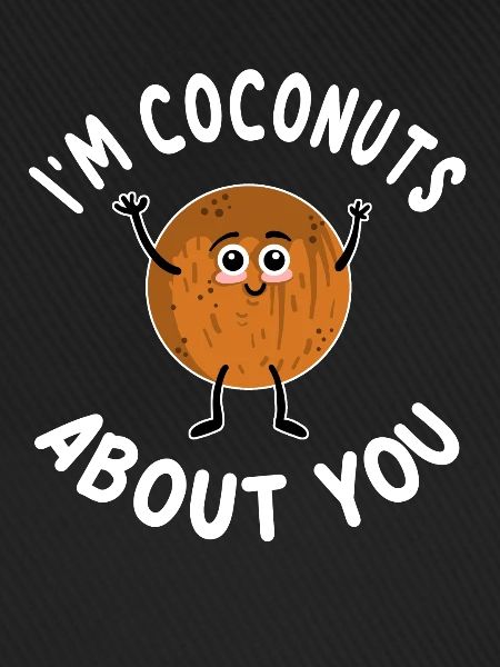 I'm Coconuts About You
