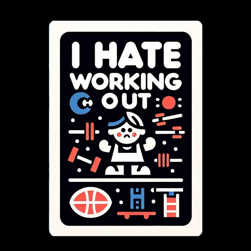 I Hate Working Out 5