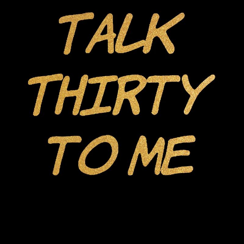 Talk Thirty To Me Gold 30e anniversaire