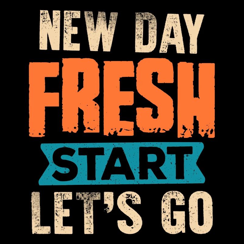 New Day Fresh Start Let's Go