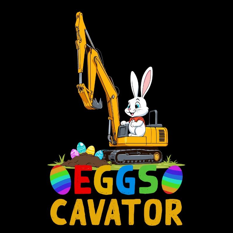 Funny Easter Saying Easter Bunny Excavator Driver