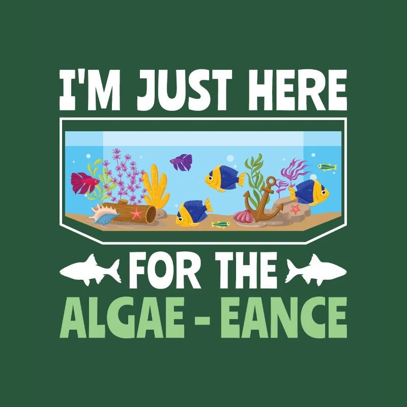 Je suis juste là pour l’Algae-eance - Aqua Scape