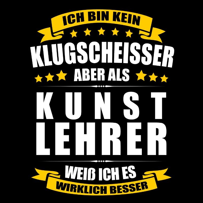Ich Bin Kein Klugscheisser Kunstlehrer Lehrer