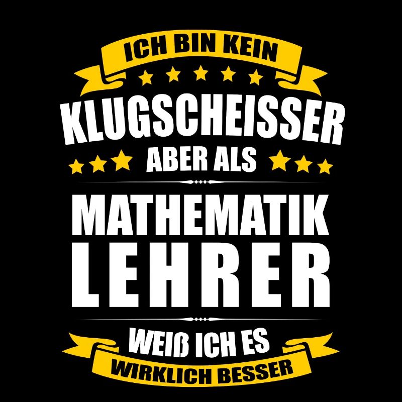 Ich Bin Kein Klugscheisser Mathematiklehrer Lehrer