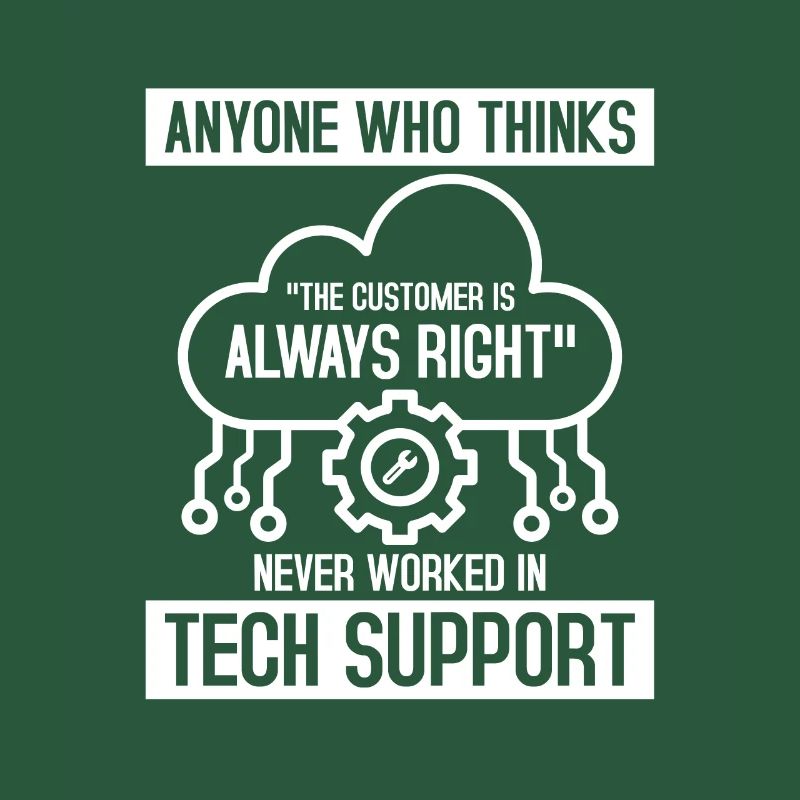 Never Worked In Tech Support Computer Tech Support