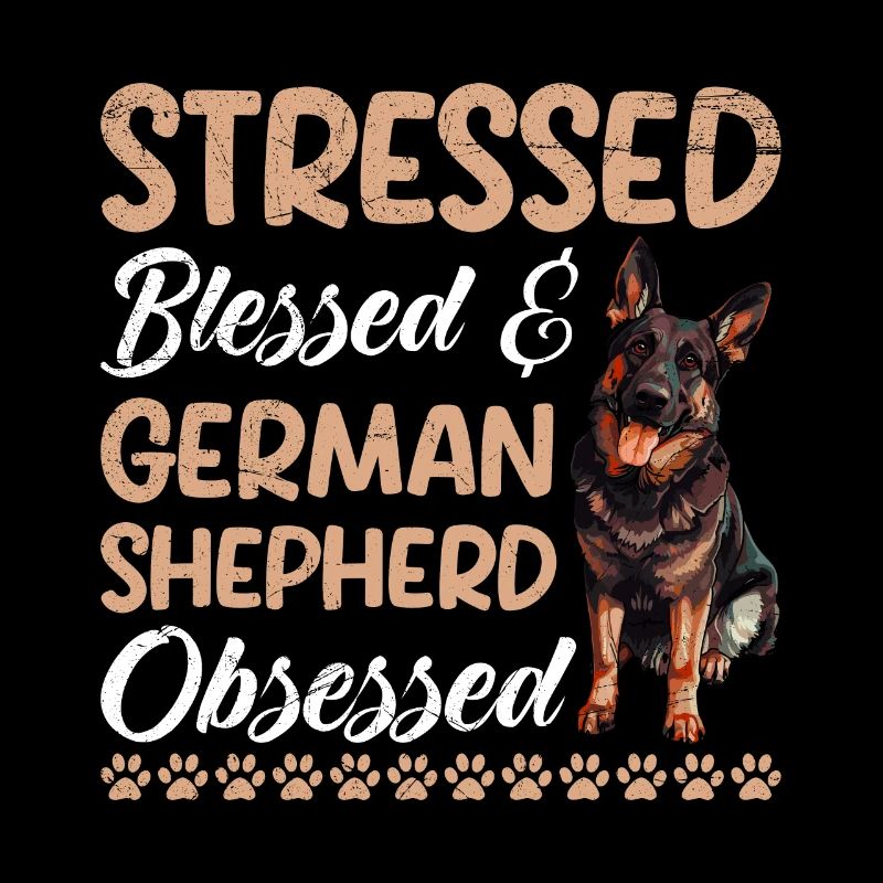 German Shepherd STRESSED OBSESSED