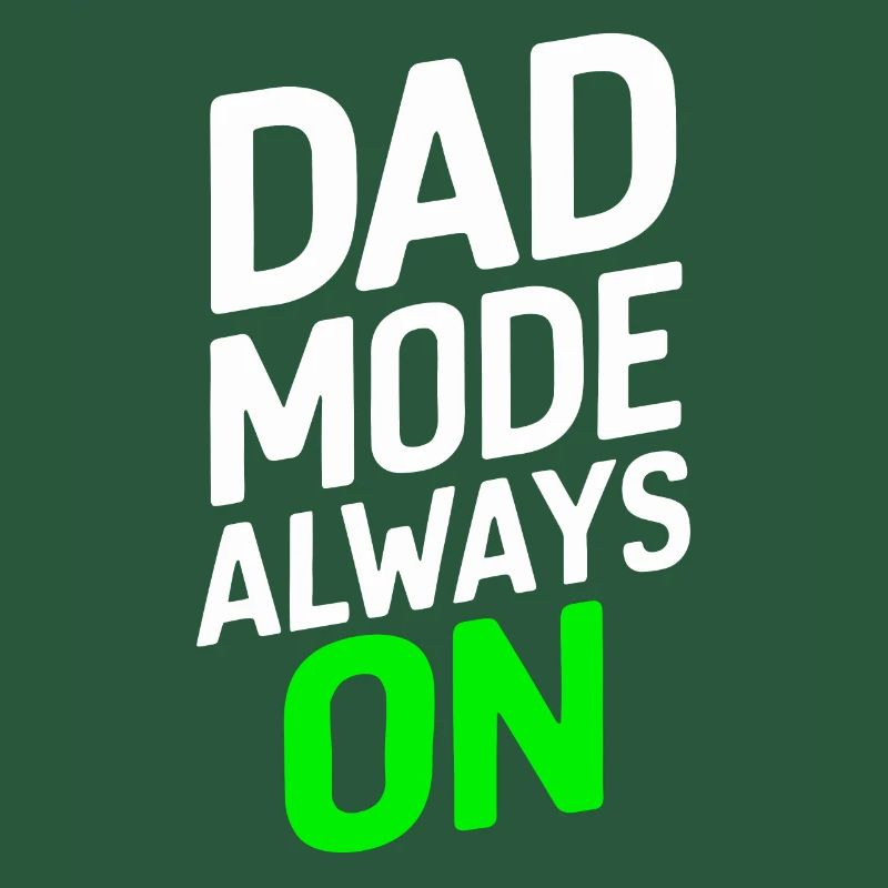 Dad Mode Always On Strong Expression