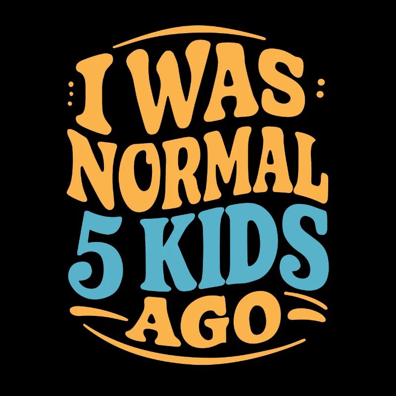 Ich War Normal Vor 5 Kindern