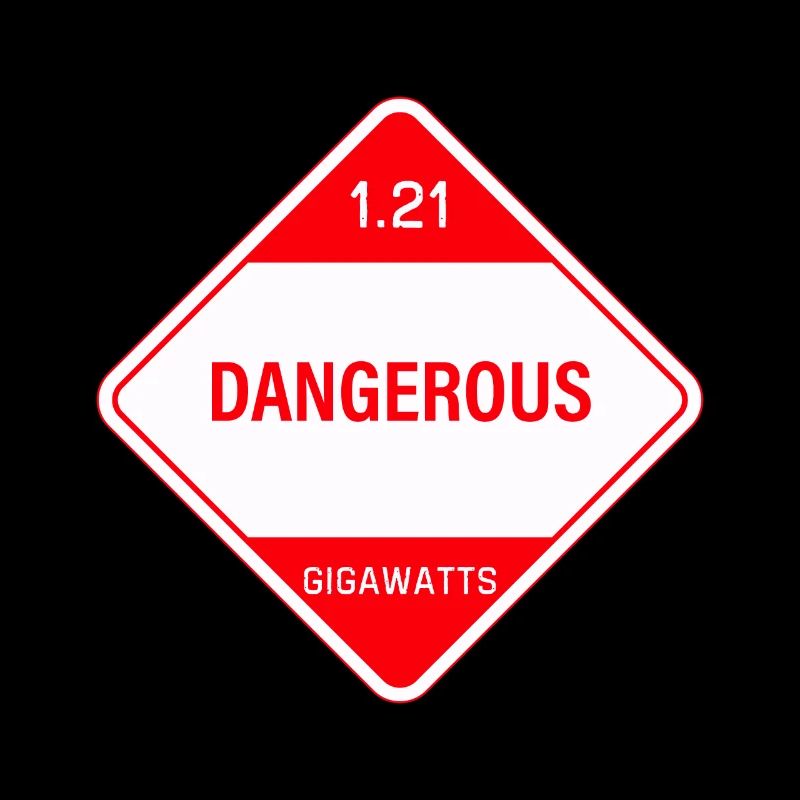 1.21 gigawatts ! Danger!