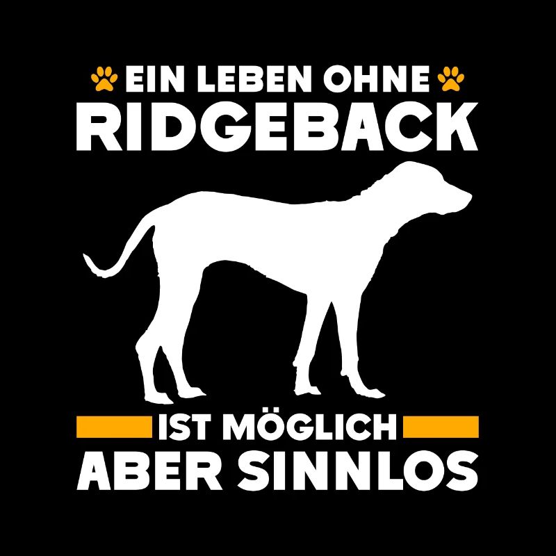 Ridgeback LIFE WITHOUT RIDGEBACK IS POINTLESS