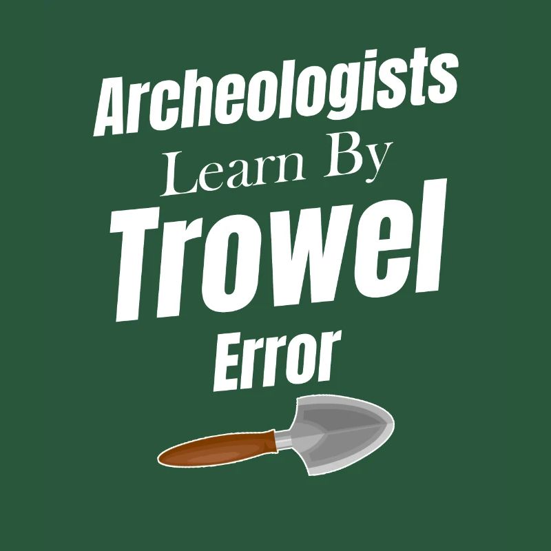 Archaeologists learn from Trowel & Error Scientist