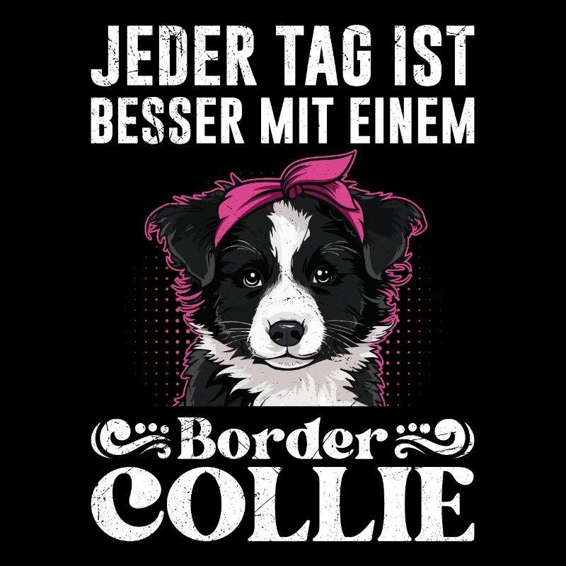 Border Collie JEDER TAG IST BESSER MIT BORDER