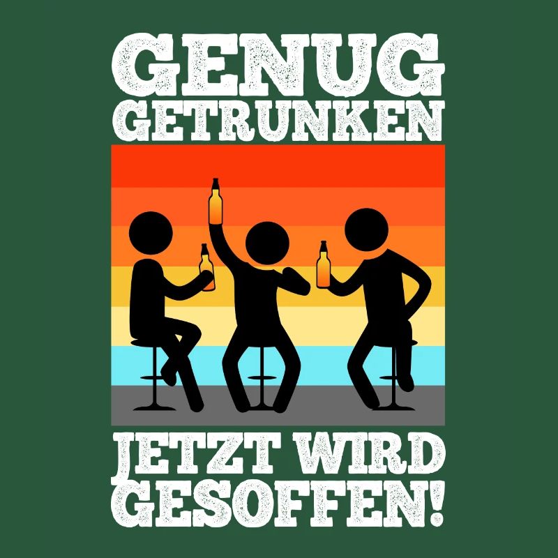 Genug getrunken jetzt wird gesoffen