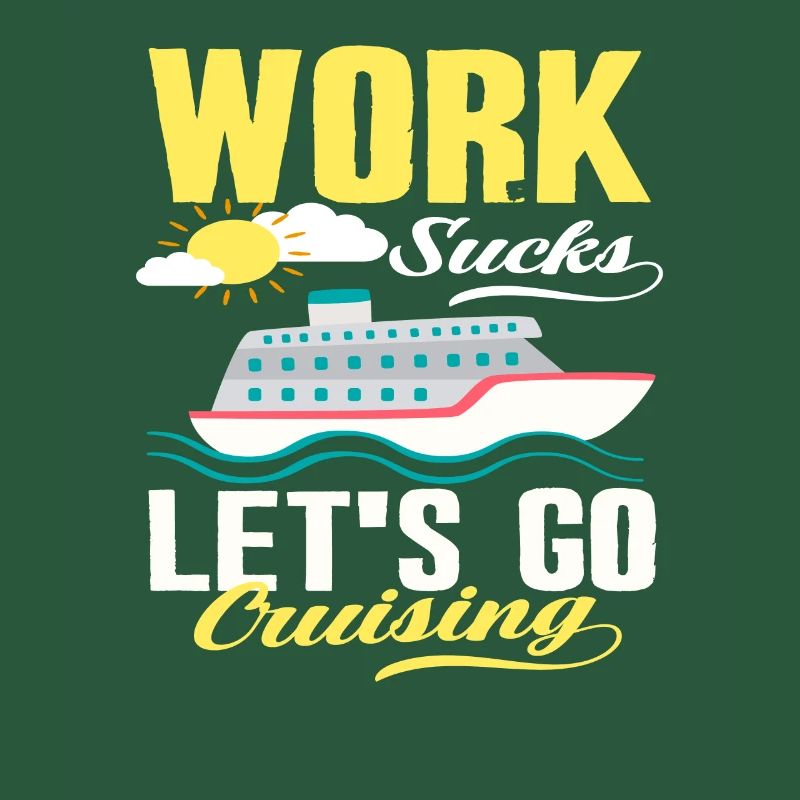 Work is boring Let's cruise
