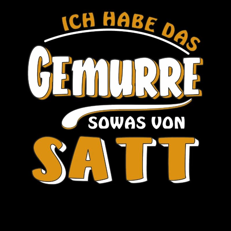 HABE DAS GEMURRE SATT