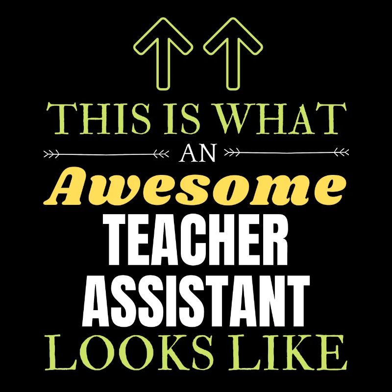 This is What an Awesome Teacher Assistant Looks Li