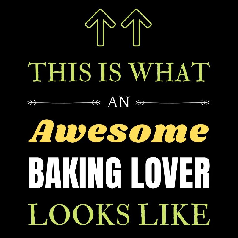 This is what an awesome Baking lover looks like