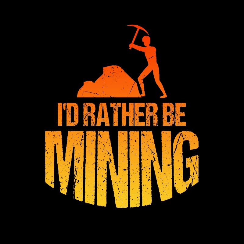 I'd rather mine
