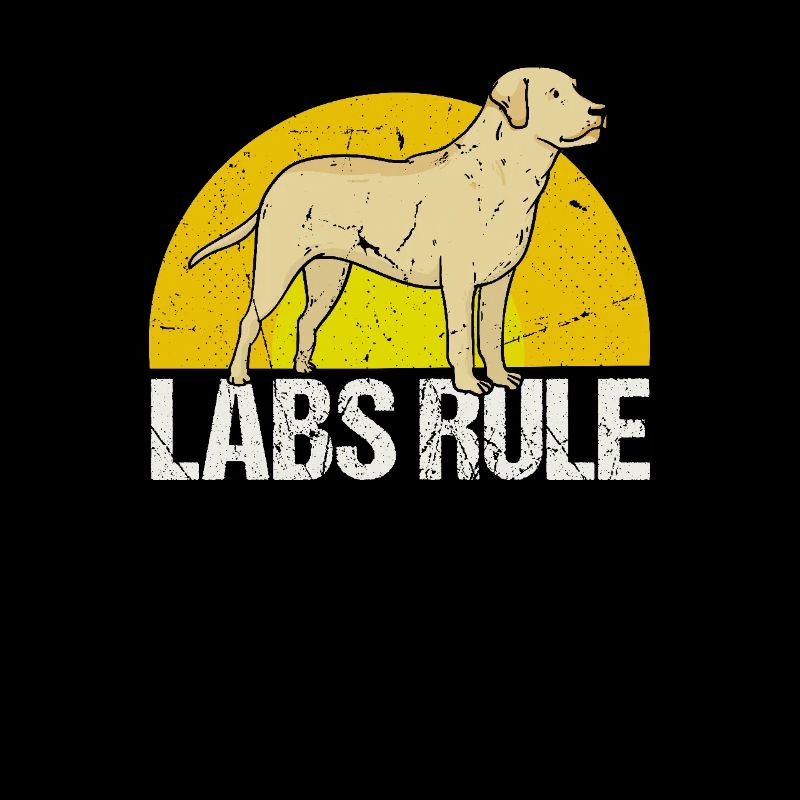 Labs Rule - Labrador Dog Lover Design