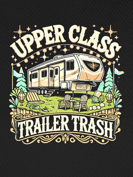 Upper Class Trailer Trash
