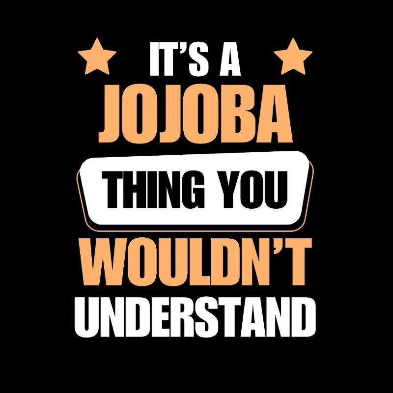 Jojoba makes everything better