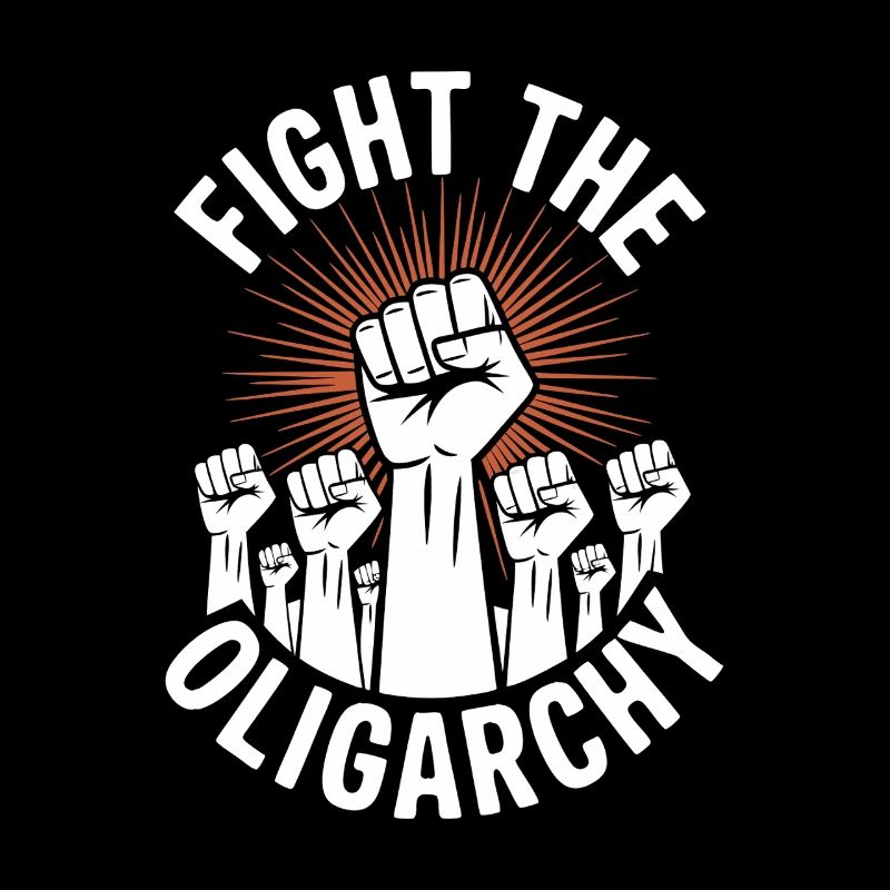 Fight the Oligarchy: Unite for Change Against