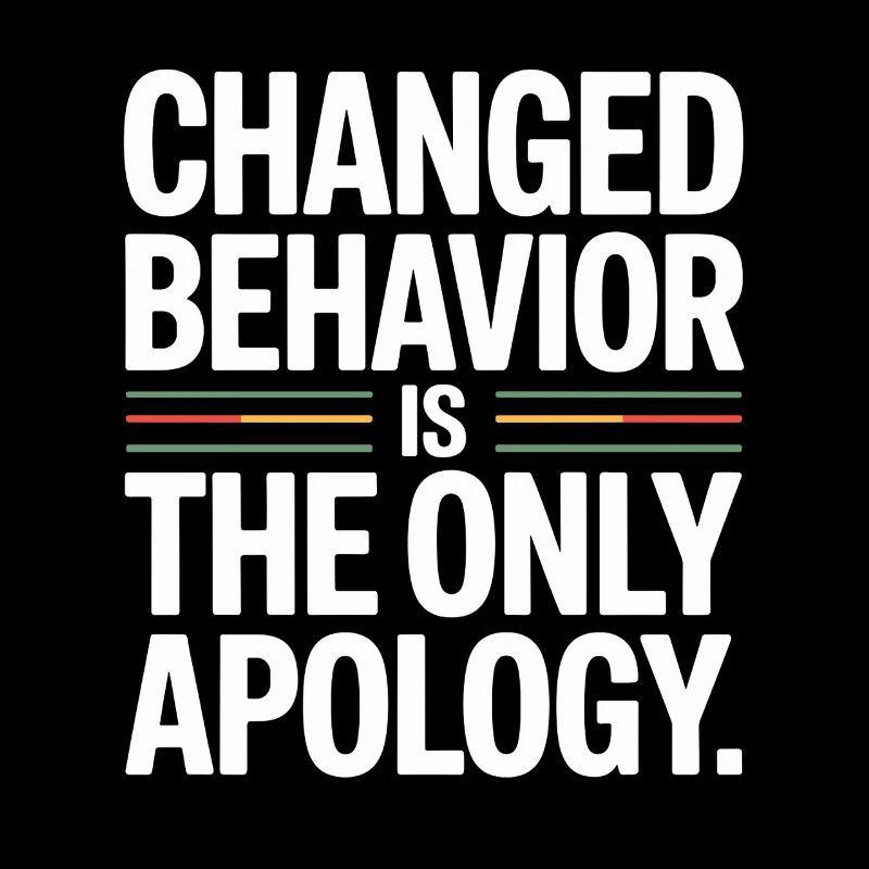 Changed Behavior Is The Only Apology Mindfulness