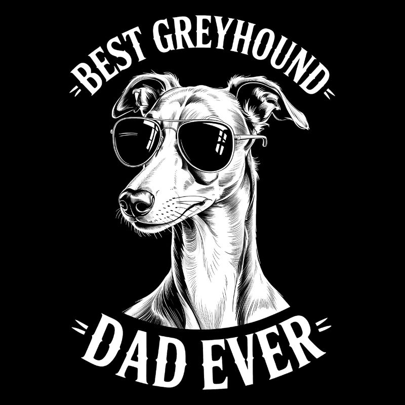 Greyhound Saying, Greyhound Dad, Greyhound Gift
