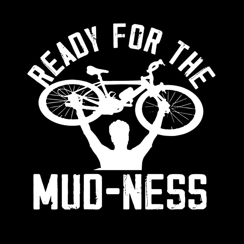Ready for the Mud-Ness Design